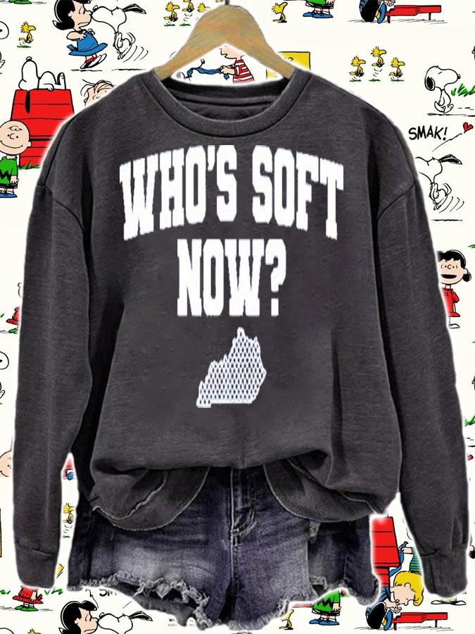 Who's Soft Now Shirt t-shirt
