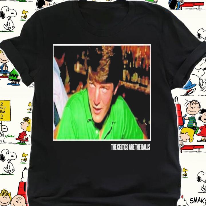 The Celtics Are The Balls Picture Shirt t-shirt