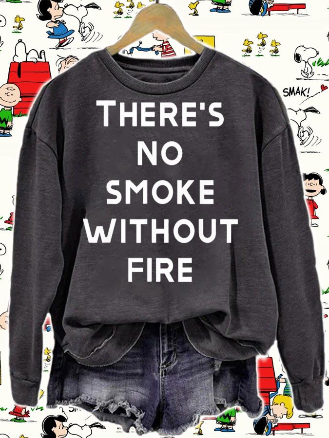There Are No Smoke Without Fire T-Shirt t-shirt sweatshirt