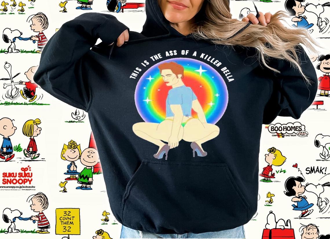 This Is The Ass Of A Killer Bella T-Shirt t-shirt hoodie