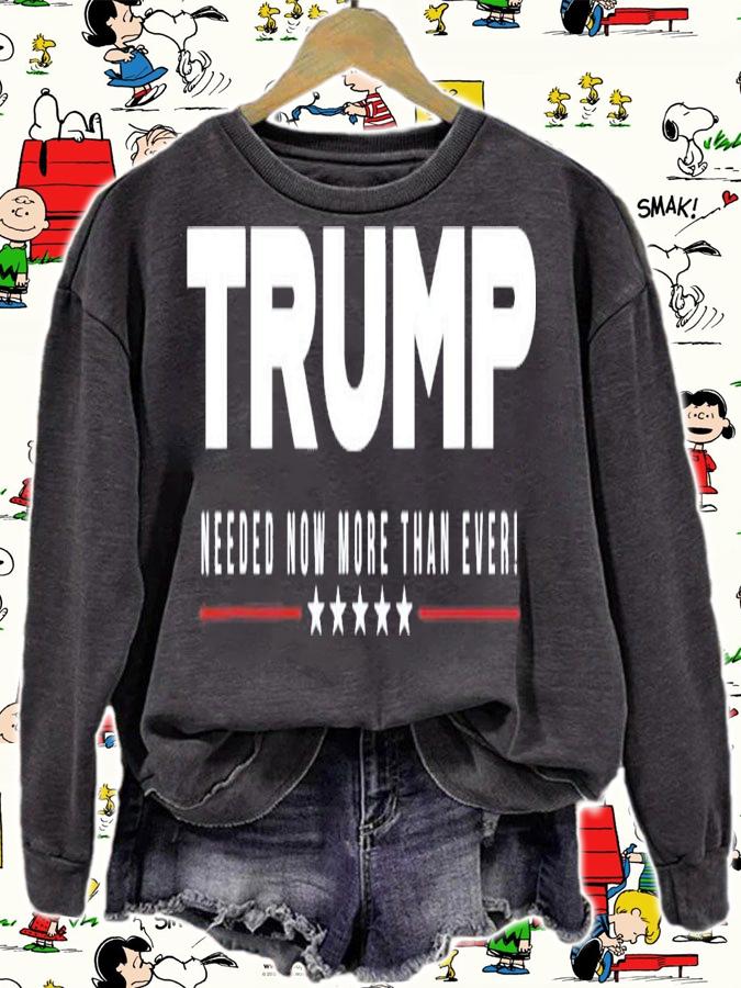 Trump Needed Now More Than Ever T-Shirt t-shirt sweatshirt