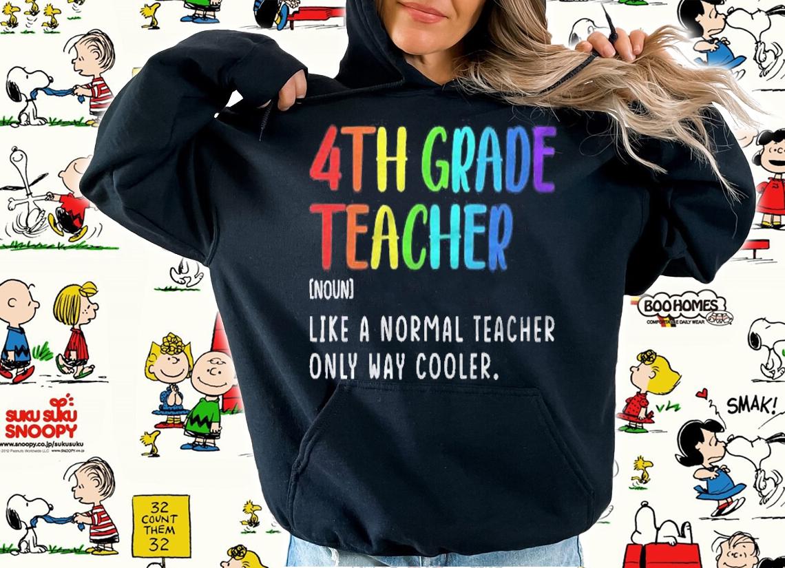 4Th Grade Teacher Definition Fourth Grade Back To School shirt t-shirt hoodie