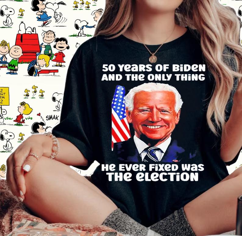 50 Years Of Biden And The Only Thing He Ever Fixed Vintage T-Shirt t-shirt woman shirt