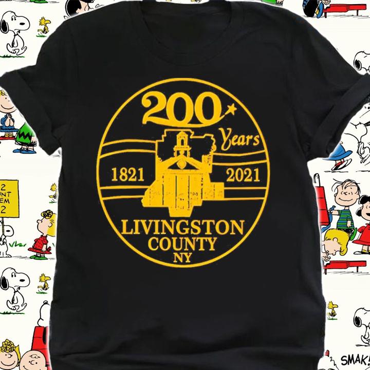 200 Years 1821-2021 Livingston County NY Shirt t-shirt shirt