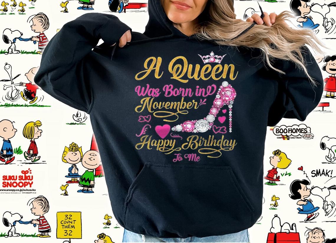 A Queen Was Born In November Happy Birthday To Me High Heel Shirt t-shirt hoodie