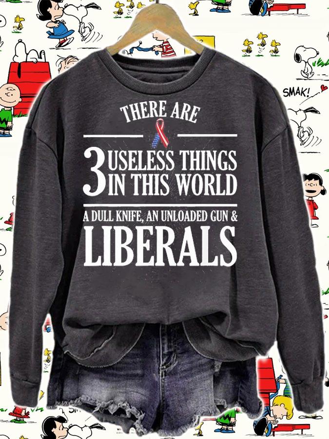 Anti Liberal Useless Liberals, Liberal Tears T-Shirt t-shirt sweatshirt