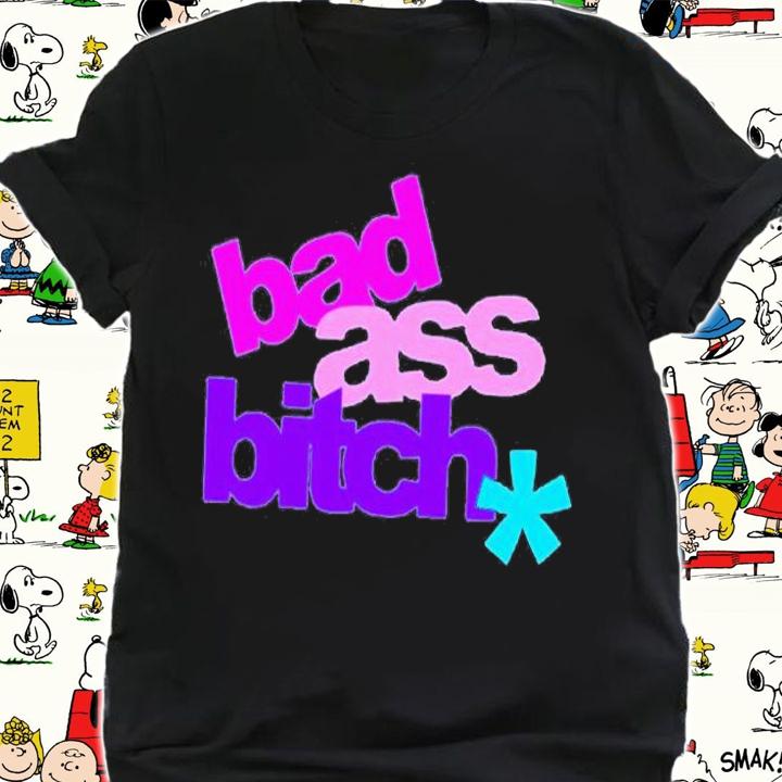 Bad Ass Bitch T-Shirt t-shirt shirt
