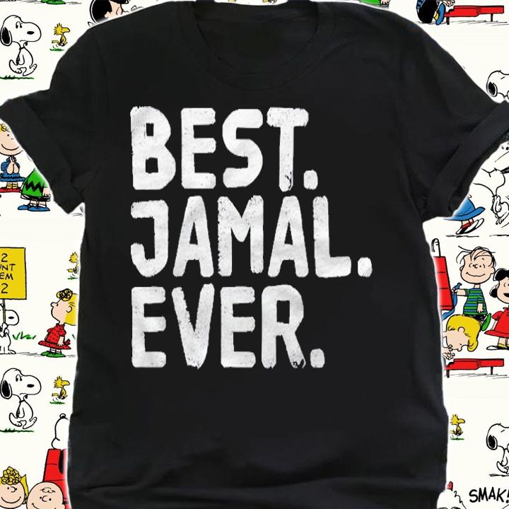 Best Jamal Ever Funny Personalized Name Joke Gift Idea Shirt t-shirt