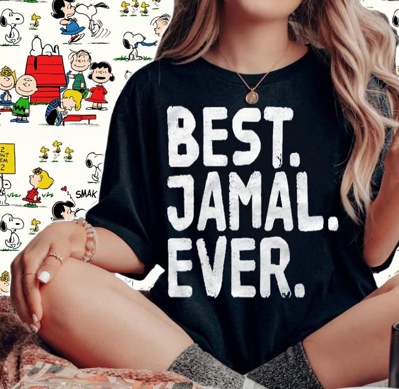 Best Jamal Ever Funny Personalized Name Joke Gift Idea Shirt t-shirt