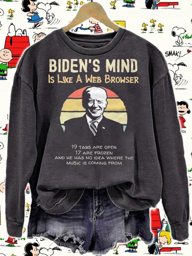 Biden's Mind Is Like A Web Browser Joe Biden T-Shirt t-shirt sweatshirt