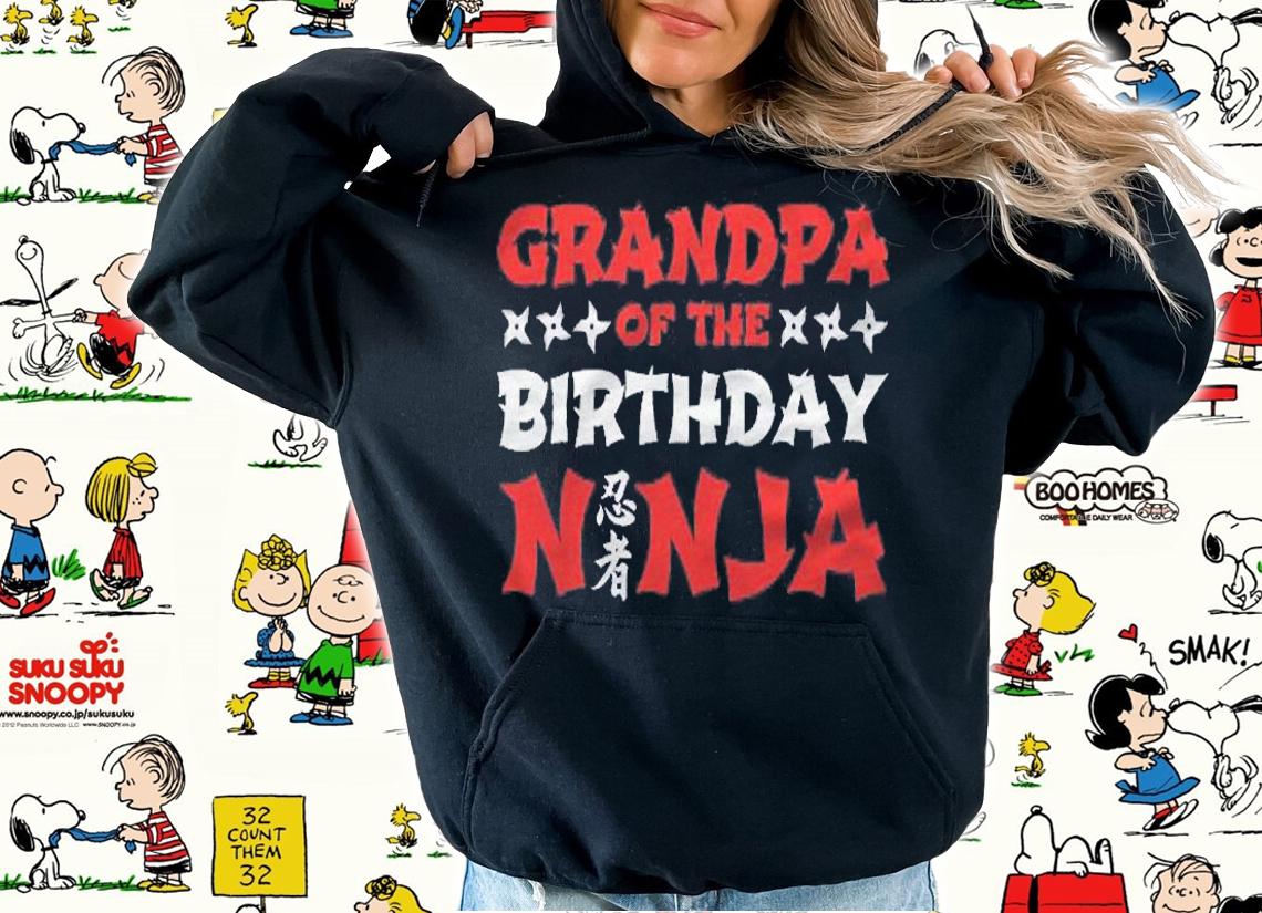 Birthday Ninja Kids Party Grandpa Of The Birthday Ninja Shirt t-shirt hoodie