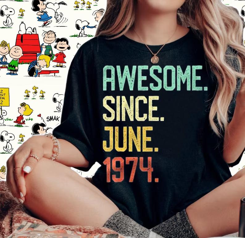 Born In June 1974 Vintage 48Th Birthday Gift Him Her Shirt t-shirt woman shirt