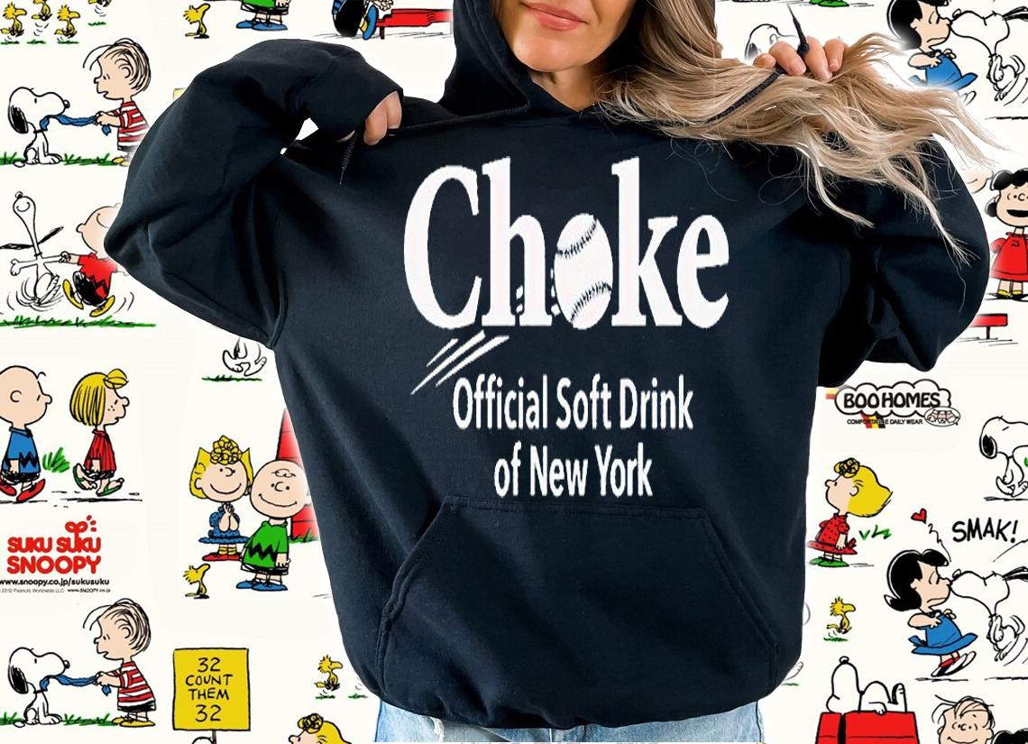 Choke official soft drink of New York T-shirt t-shirt hoodie