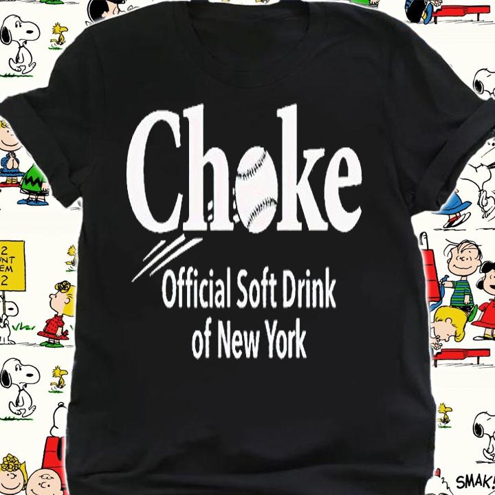 Choke official soft drink of New York T-shirt t-shirt shirt