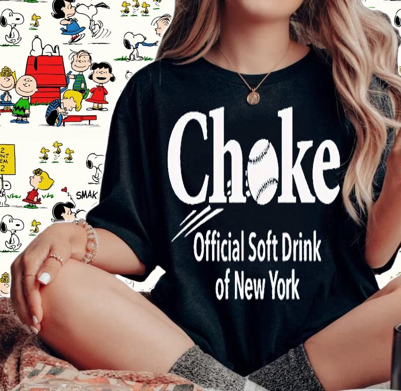 Choke official soft drink of New York T-shirt t-shirt woman shirt