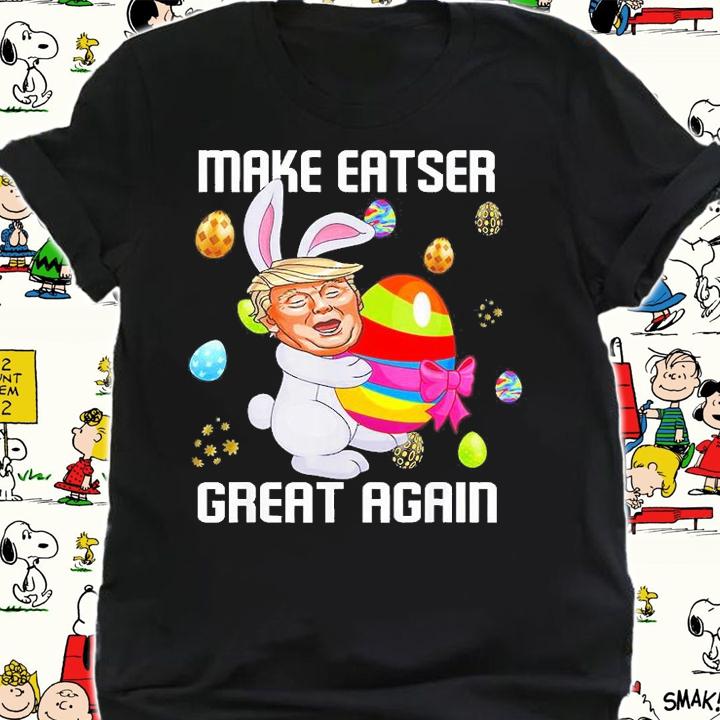 Make Easter Great Again Trump Egg Hunt T-Shirt t-shirt