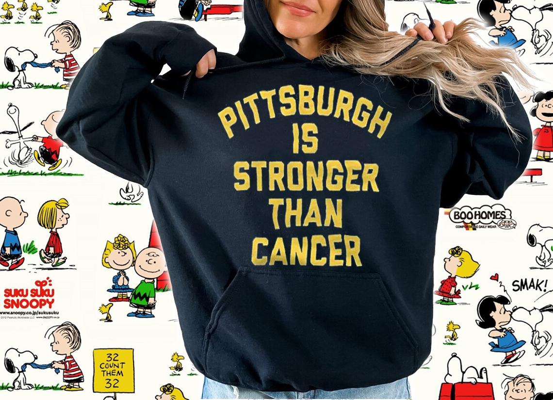 Pittsburgh is stronger than cancer T-shirt t-shirt