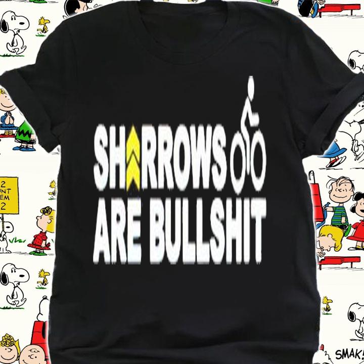 Sharrows Are Bullshit Shirt t-shirt