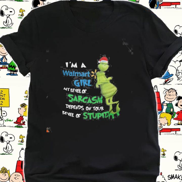 Grinch I'm a Walmart girl my level of sarcasm depends on your level on stupidity shirt t-shirt shirt