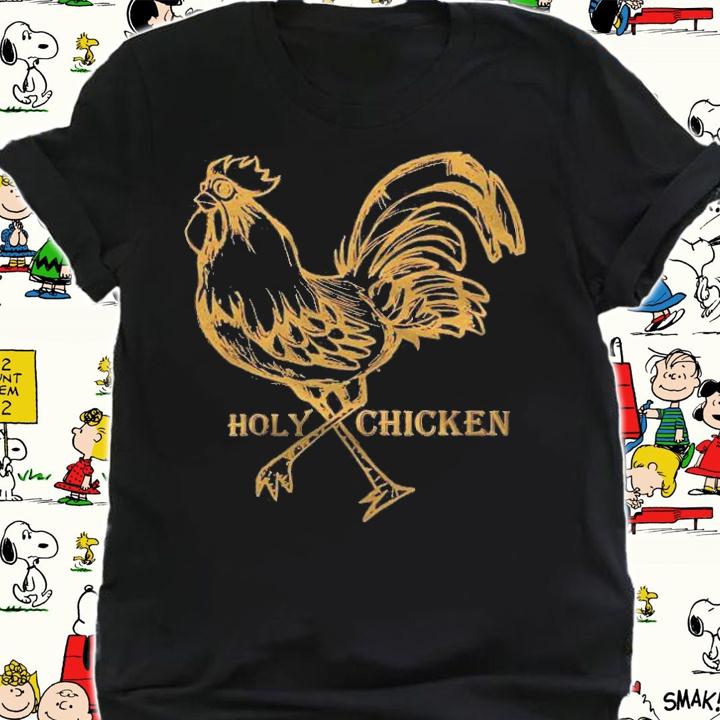 Holy Chicken For Chicken Lover Shirt t-shirt