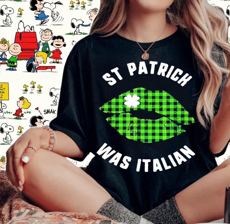 St Patrick Was Italian Lips Kiss Buffalo Plaid Shamrock Day T-Shirt t-shirt woman shirt
