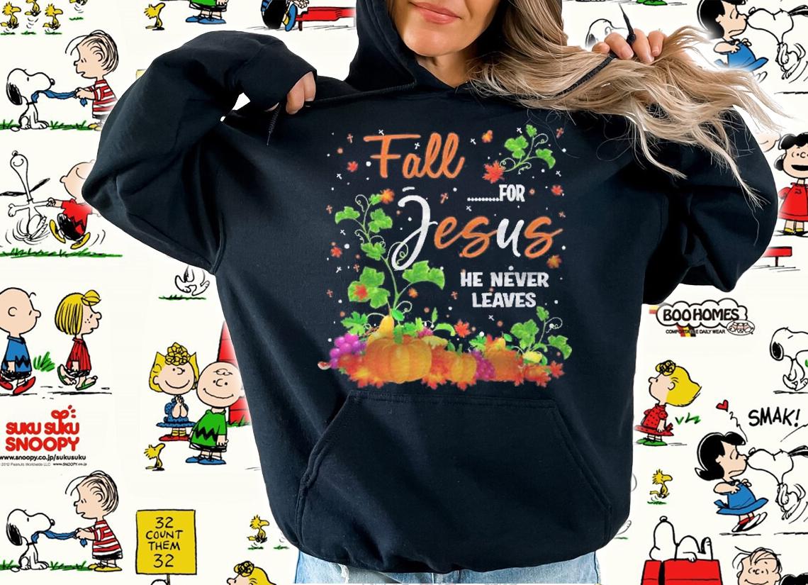 Fall For Jesus He Never Leaves Costume Christian Fall Shirt t-shirt hoodie