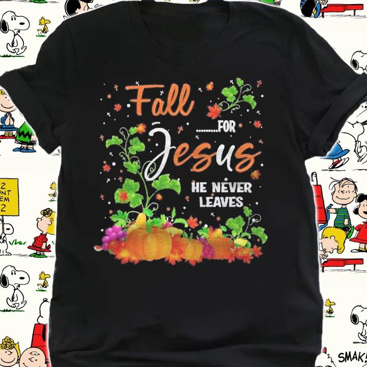 Fall For Jesus He Never Leaves Costume Christian Fall Shirt t-shirt shirt