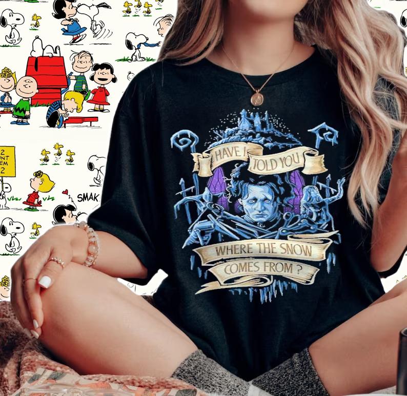 Have I Told You Where The Snow Comes From Shirt t-shirt woman shirt