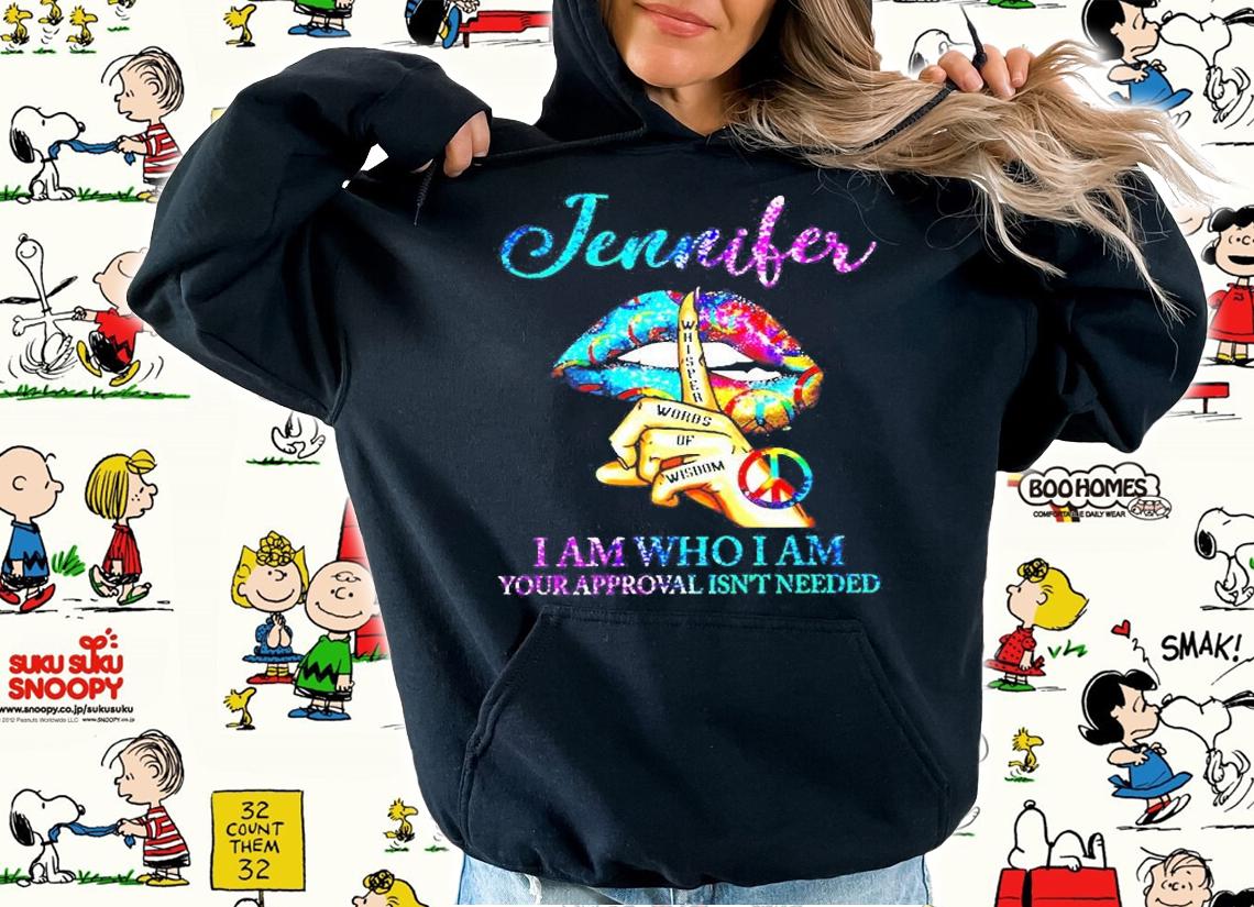 Lips Hippie Jennifer I Am Who I Am Your Approval Isn't Needed T-Shirt t-shirt