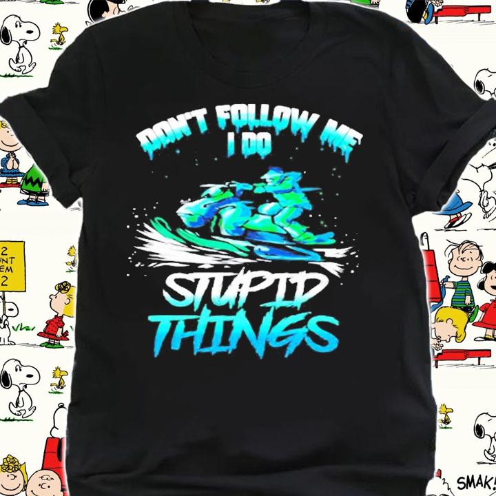 Snowmobiling Snowmobile Dont Follow Me Winter Sport T-Shirt t-shirt shirt