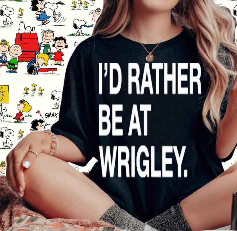 Obvious I'd Rather Be At Wrigley Shirt t-shirt woman shirt