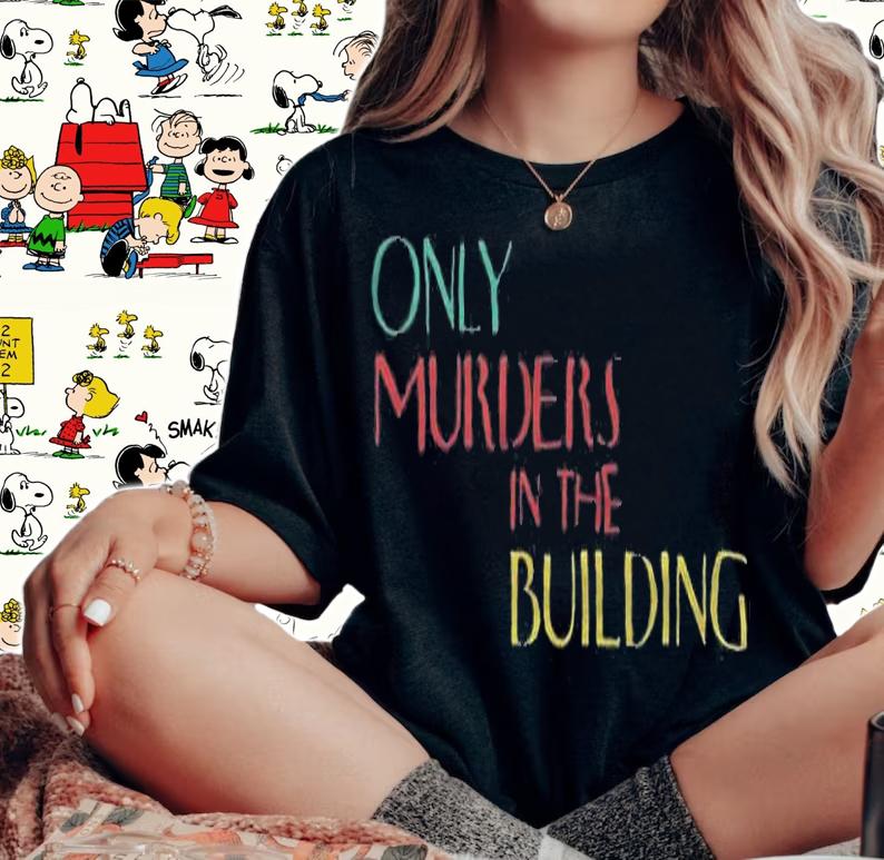 Only Murders in the Building T-shirt, sweatshirt and v-neck t-shirt