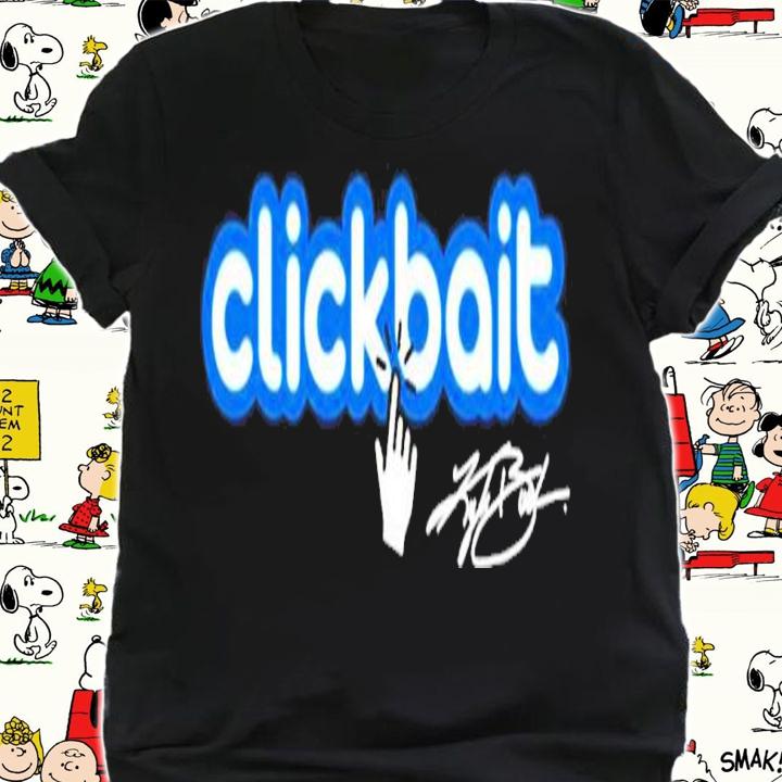 Rowdy Busch Merch Kyle Busch Clickbait Shirt t-shirt shirt