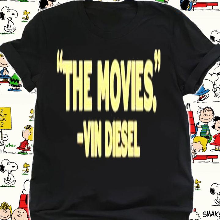 The Movies Vin Diesel Shirt t-shirt