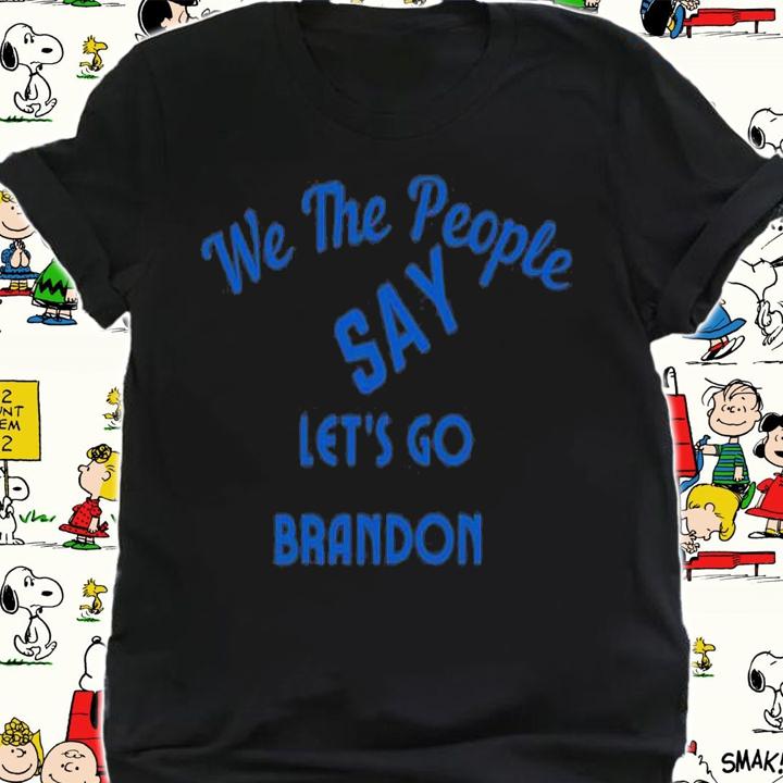 We The People Say Let's Go Brandon US Flag T-Shirt t-shirt shirt