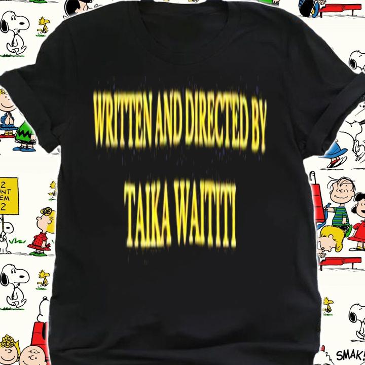 Written and directed by Taika Waititi shirt t-shirt