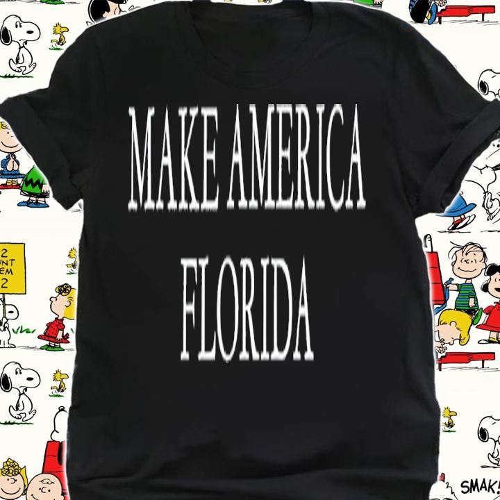 Make America Florida shirt t-shirt