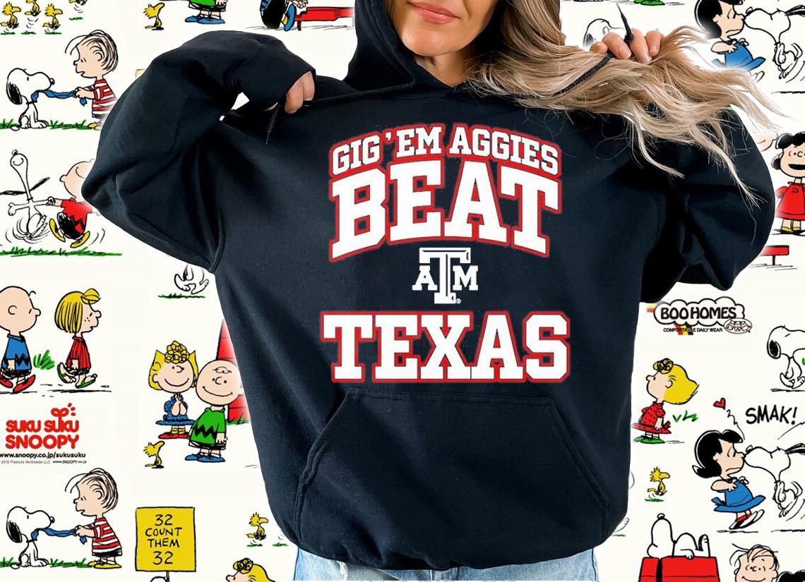 Gigem Aggies Beat Texas T-Shirt t-shirt hoodie