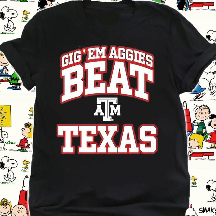 Gigem Aggies Beat Texas T-Shirt t-shirt shirt