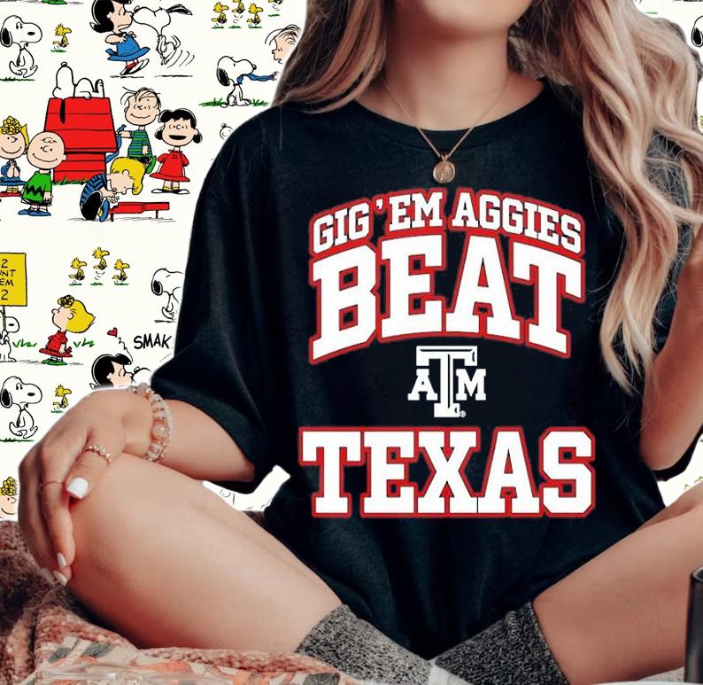 Gigem Aggies Beat Texas T-Shirt t-shirt woman shirt