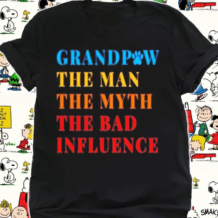 Grandpaw The Man The Myth Bad Influence T-Shirt t-shirt shirt