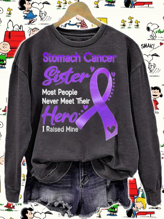 Stomach cancer sister most eople never meet their hero i raise mine shirt t-shirt