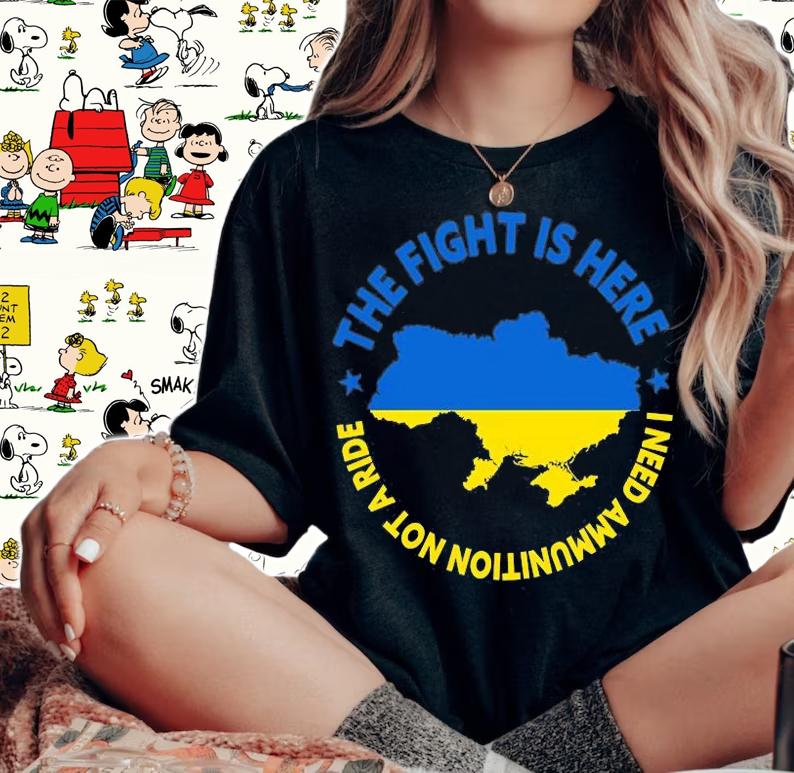 The Fight Is Here I Need Ammunition Not A Ride Ukraine President Zelensky Ukraine Ukrainian Flag T-Shirt t-shirt woman shirt