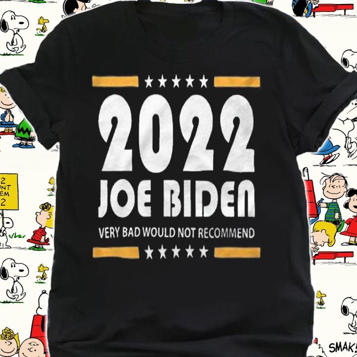 Trending 2022 Joe Biden Very Bad Would Not Recommend T-shirt t-shirt shirt