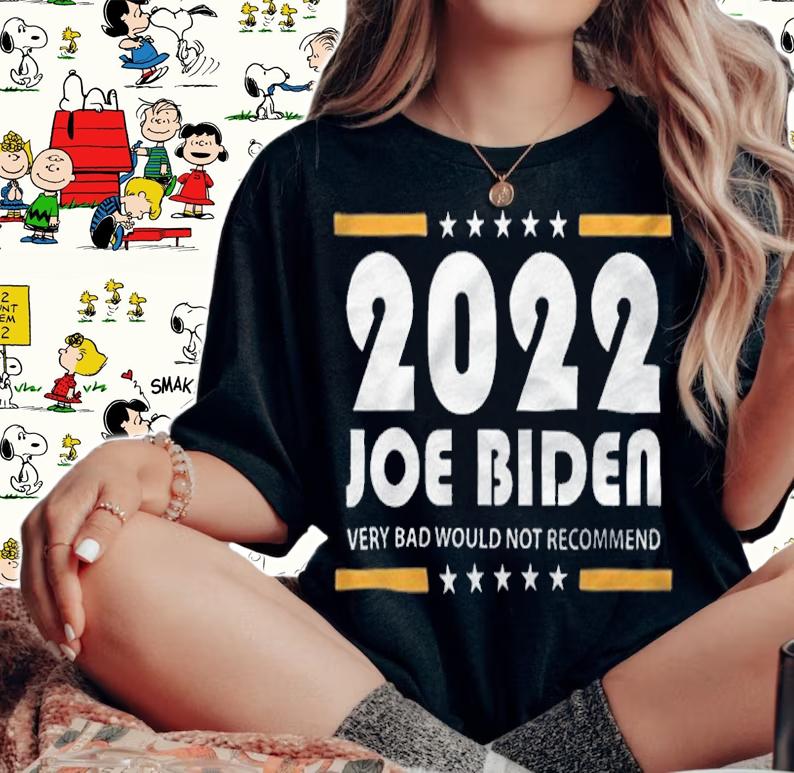 Trending 2022 Joe Biden Very Bad Would Not Recommend T-shirt t-shirt woman shirt