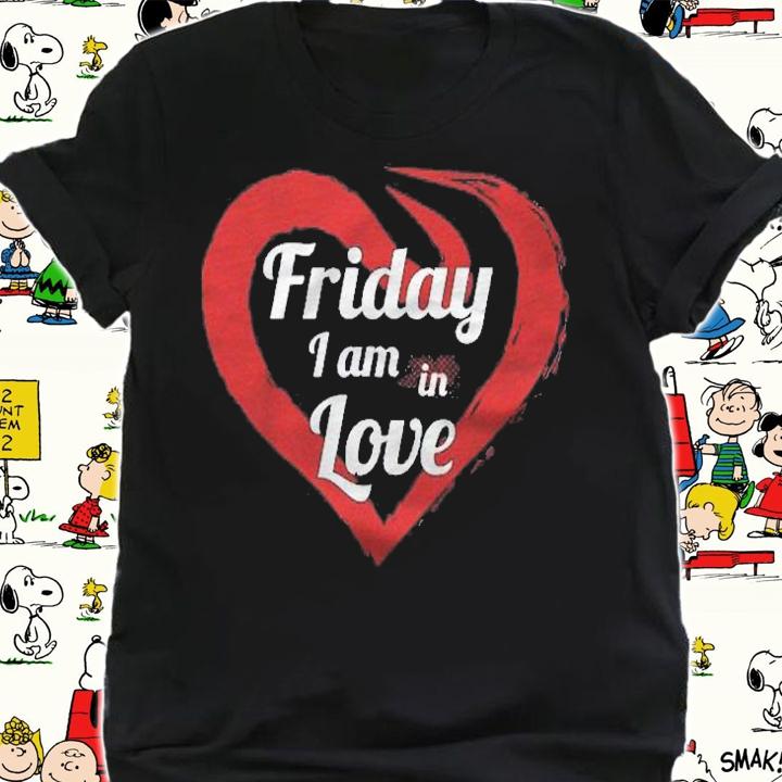 Valentines Day  Friday Im In Love Shirt t-shirt shirt