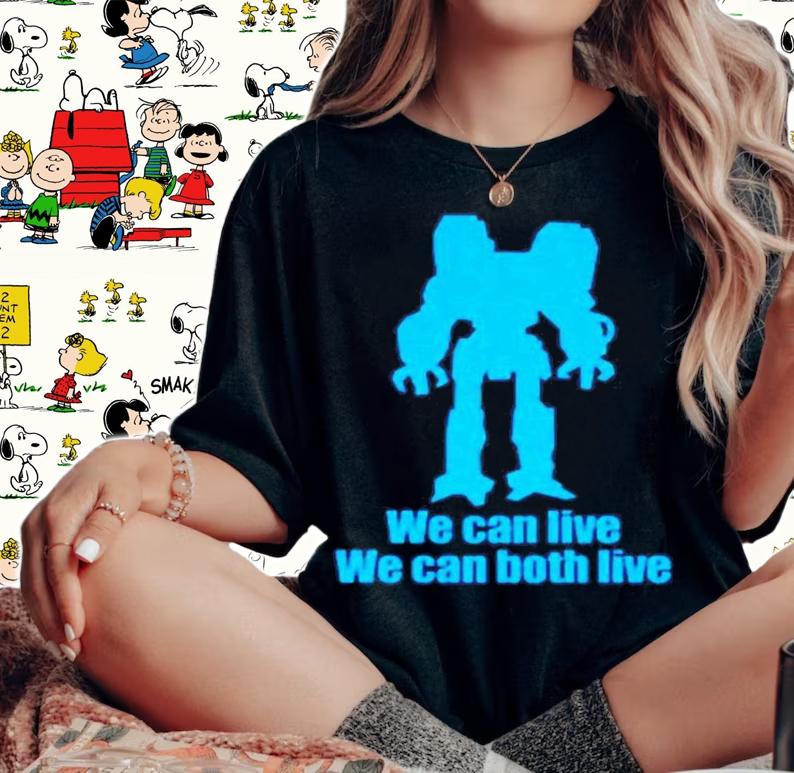 IT Crowd Robot Jox We Can Live We Can Both Live Shirt t-shirt woman shirt
