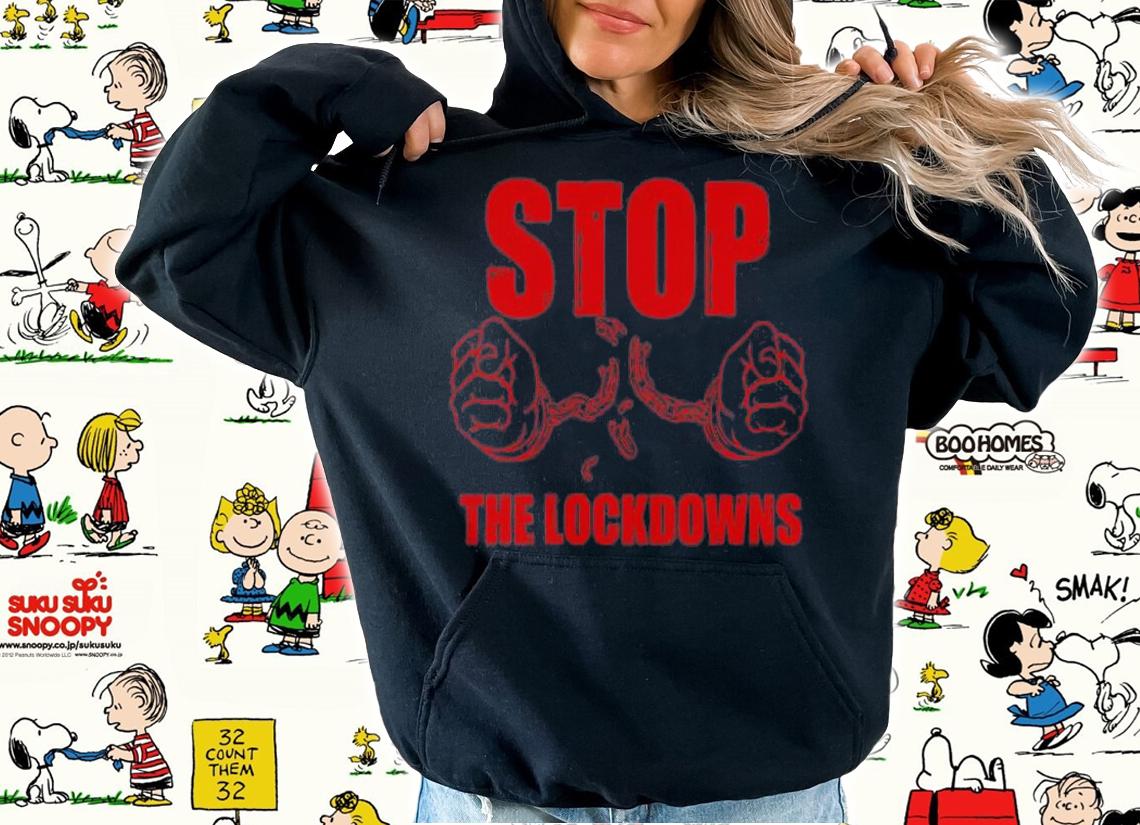 Stop The Lockdowns Anti Mandate T-Shirt t-shirt hoodie