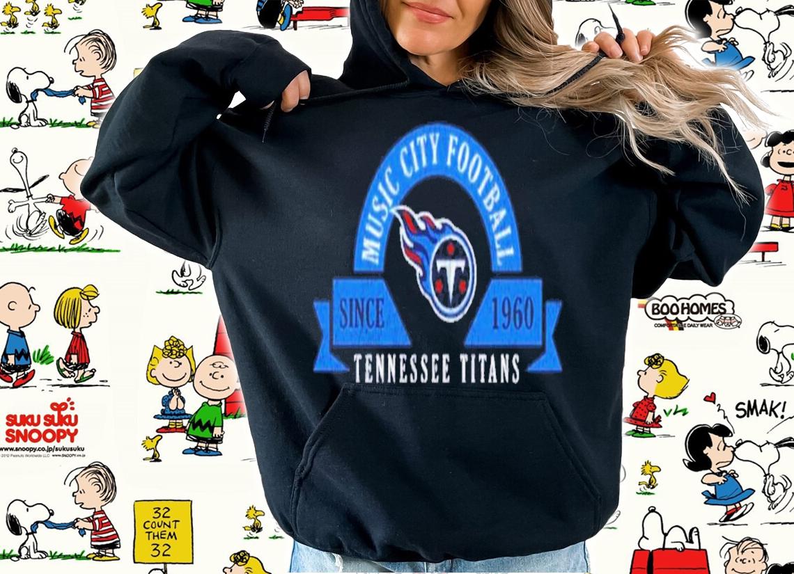 Tennessee Titans Music City Football Since 1960 Shirt t-shirt hoodie