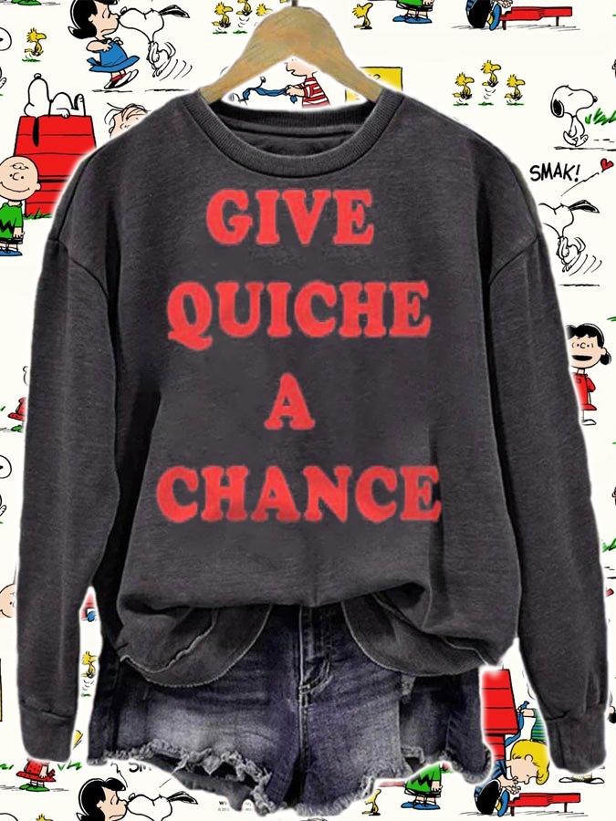 Womens Give Quiche A Chance Funny Quiche T-shirt t-shirt sweatshirt